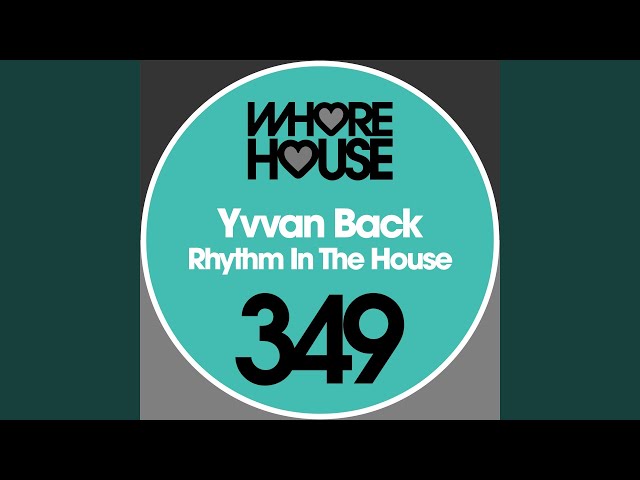 Yvvan Back - Rhythm In The House