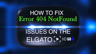 How to Fix ● Error 404 NotFound ● Streaming Server did not respond ● Elgato Stream Wont Start
