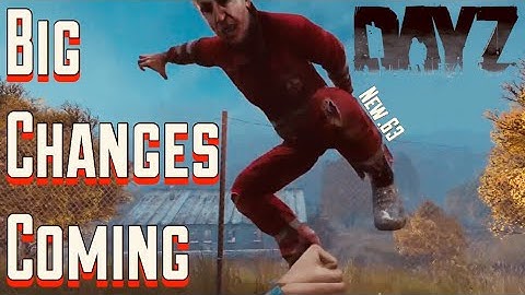 BIG CHANGES Coming to .63 DayZ Standalone - Status Report