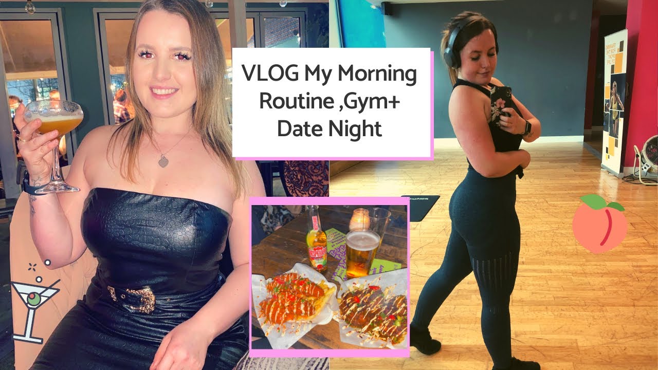 VLOG My Morning Routine, Gym + Date Night YouTube