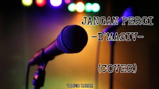 Download Lagu JANGAN PERGI - D'MASIV (COVER) MP3