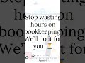 Stop Wasting Time on Bookkeeping – We’ve Got You Covered! #BusinessSuccess #Entrepreneurship