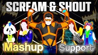 Scream & Shout - will.i.am ft. Britney Spears | Just Dance 2017 | MashUp (Fanmade) | FOR SUPPORT