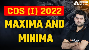 CDS 1 2022 | Maths | Maxima and Minima | CDS 1 2022 Preparation