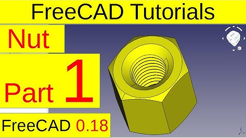 How to create nut using freecad 0.18 (part1/3)