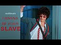 I WANNA BE YOUR SLAVE - multimale