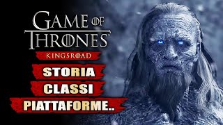 GAME OF THRONES: KINGSROAD: sarà solo MOBILE? Tutte le INFO sulla STORIA e le CLASSI 🔥🎮
