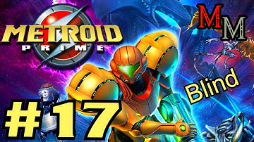 Metroid Prime Playthrough (Blind) #17