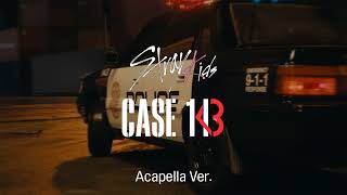 [Clean Acapella] Stray Kids - Case 143