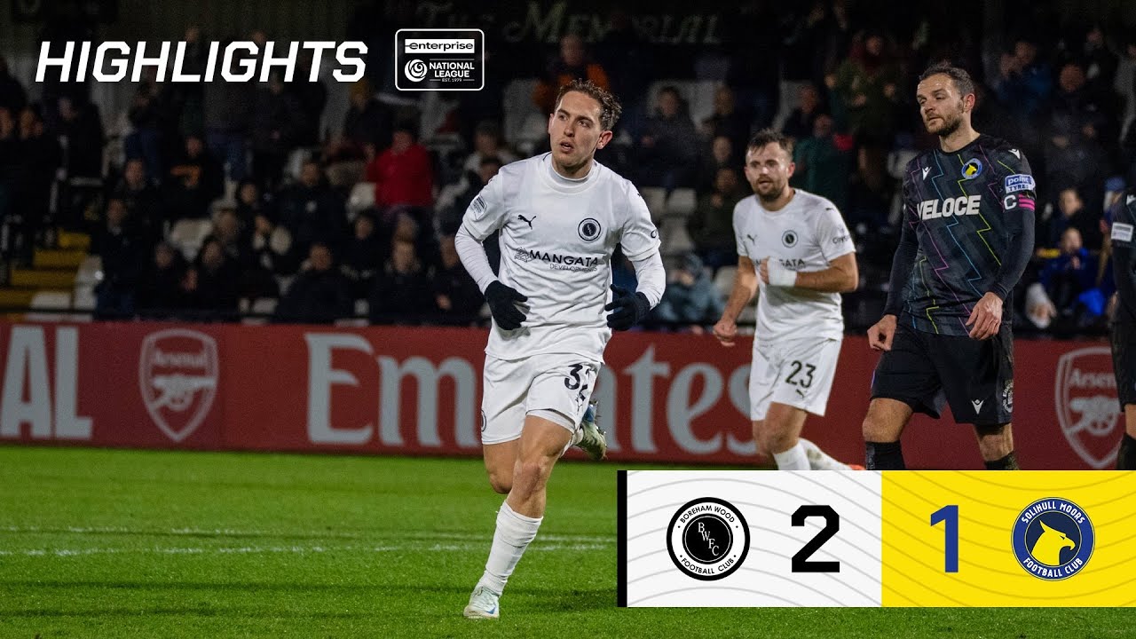 HIGHLIGHTS | Boreham Wood v Solihull Moors (H) | Enterprise National League | 30th December 2025
