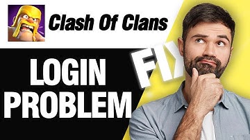 How To Fix Clash Of Clans Login Problem | Easy Quick Solution