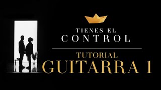 Tutorial Guitarra 1 - Tienes El Control | Su Presencia