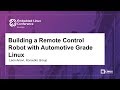 Building a remote control robot with automotive grade linux  leon anavi konsulko group