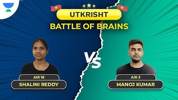 Utkrisht | Battle of Brains | Shalini Reddy (AIR 18) & Manoj Kumar (AIR 3) | GATE 2021