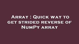 Array : Quick way to get strided reverse of NumPy array