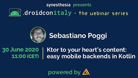 droidcon Italy - Ktor to your heart’s content: easy mobile backends in Kotlin - Sebastiano Poggi