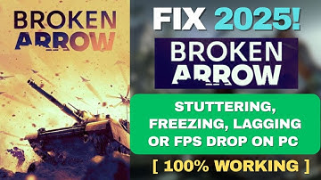 Fix Broken Arrow Stuttering, Freezing, Lagging or FPS Drop on PC ✅ (Smooth Gameplay Guide - 2025)