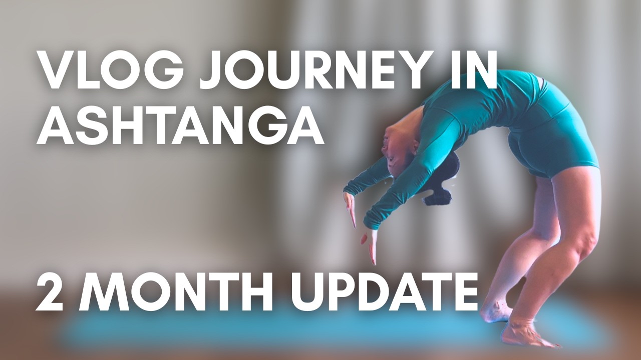 vlog I tried Ashtanga yoga, my experience in 2 months 