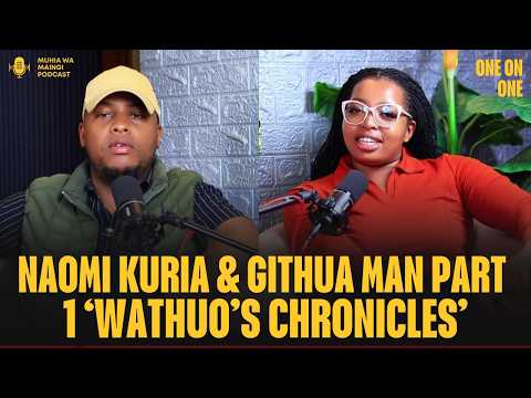 Naomi Kuria and Githua Mani open up about Wathuo Chronicles-Muhia wa Maingi Podcast part 1