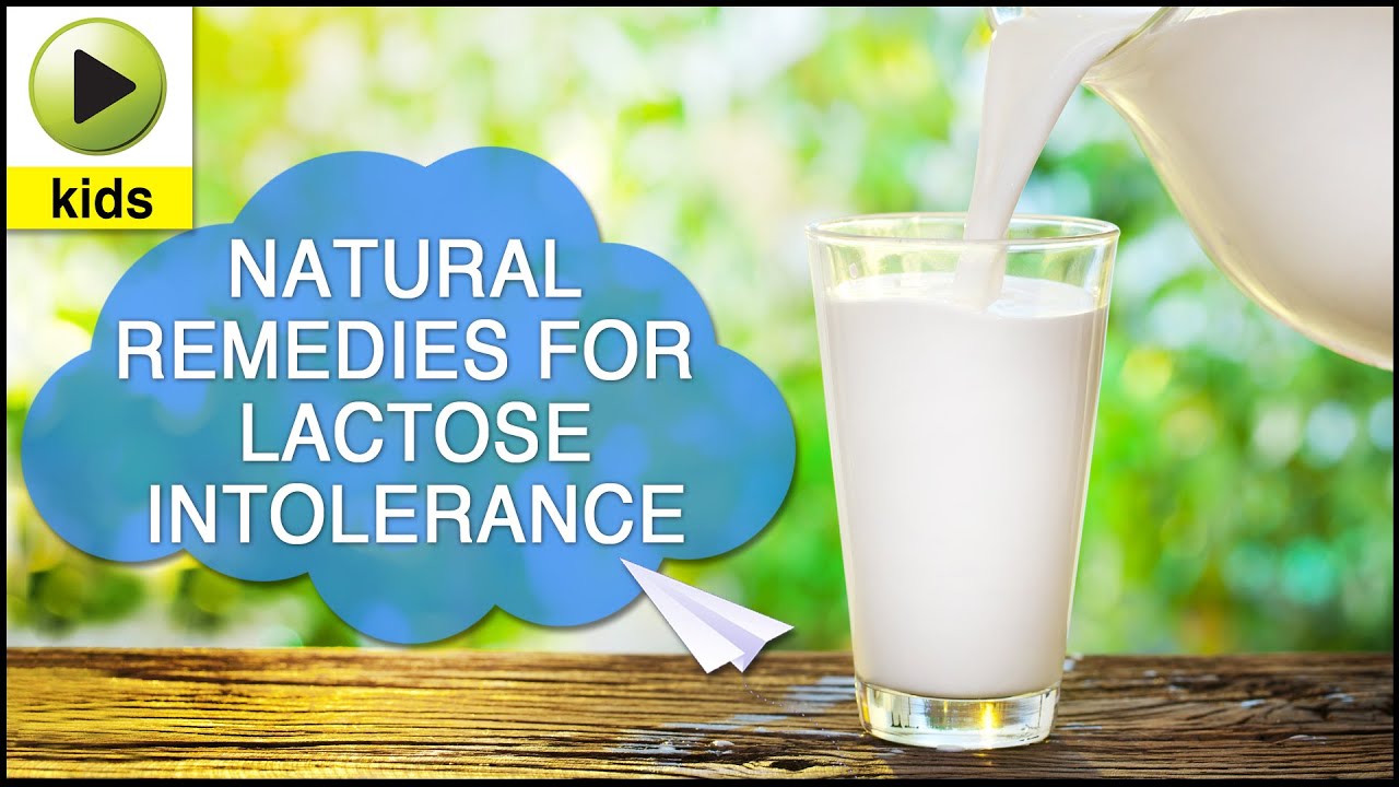 Kids Health: Lactose Intolerance - Natural Home Remedies For Lactose Intolerance