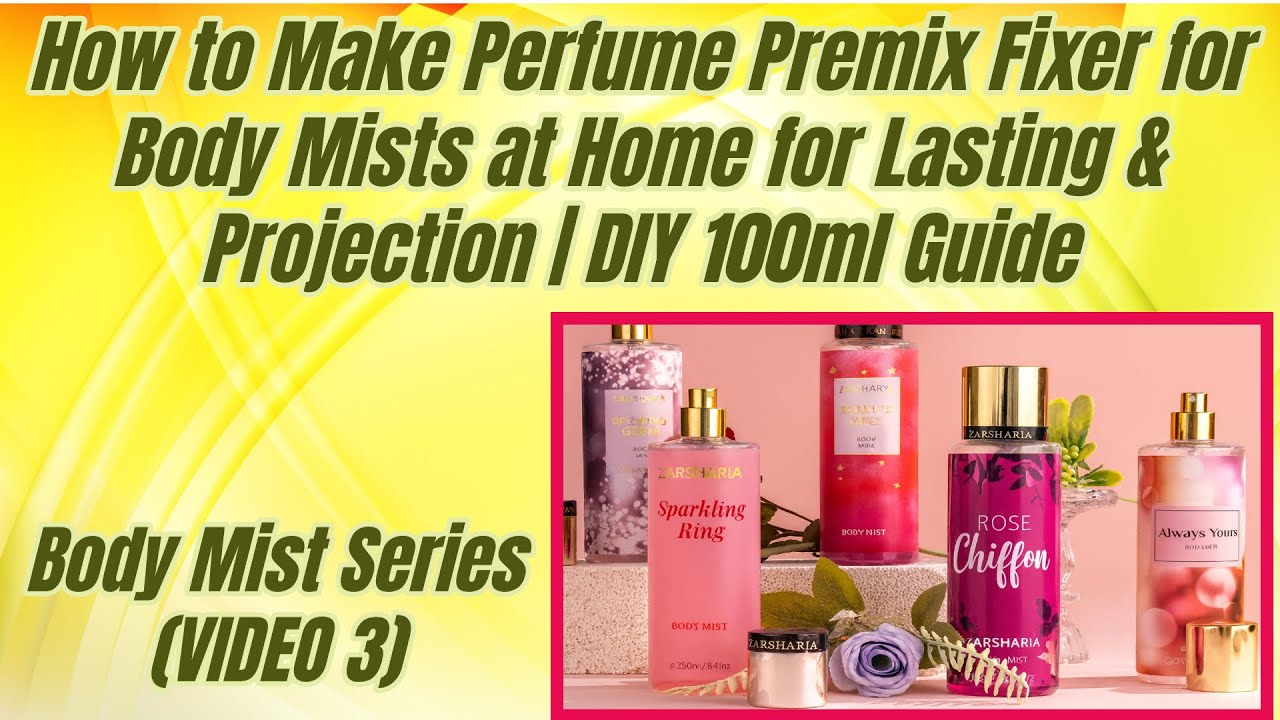 How to Make Perfume Premix Fixer for Body Mists at Home for Lasting & Projection | DIY 100ml Guide