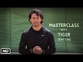 Masterclass with tiger  day one