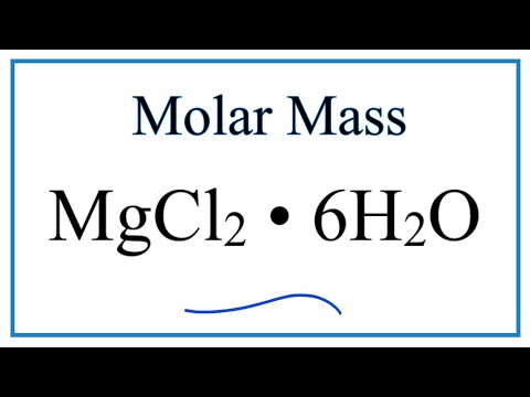 Video Molar Mass / Molecular Weight of MgCl2 • 6H2O:... - youtube