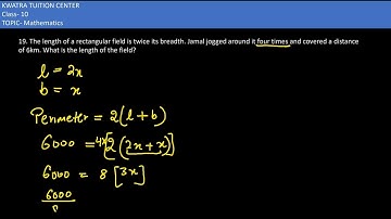 19. The length of a rectangular field is twice its breadth. Jamal jogged around it four times