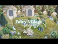 あつ森 | 妖精の村 住宅地🧚 | Fairy Village | Neighborhood | Animal Crossing New Horizons