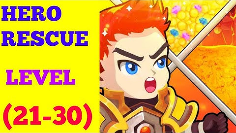 Hero Rescue - Unique Puzzle level 21 22 23 24 25 26 27 28 29 30 solution or walkthrough
