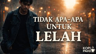 Tidak Apa-Apa Untuk Lelah – Kopi Pahit