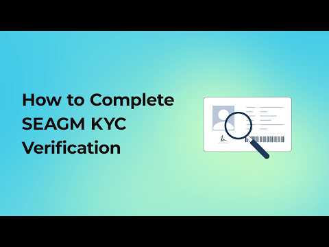 How to Complete SEAGM KYC Verification Fast (Step-by-Step)