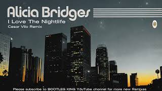 Alicia Bridges - I Love The Nightlife (Cesar Vilo Remix)