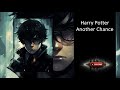 Harry potter another chance chapters 220 to 221
