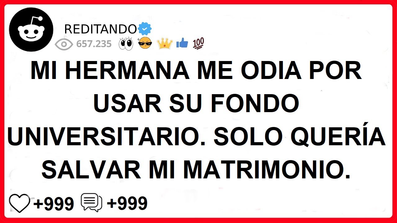 MI HERMANA ME ODIA POR USAR SU FONDO UNIVERSITARIO. SOLO QUERÍA SALVAR MI MATRIMONIO.