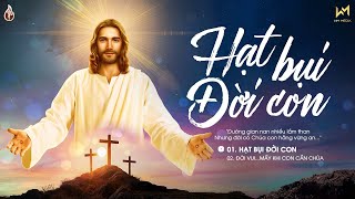 Nhạc Thánh Ca Ca Vang Tình Yêu Thiên Chúa 2022- Hạt Bụi Đời Con - Nghe Để Được Bình An Trong Tâm Hồn