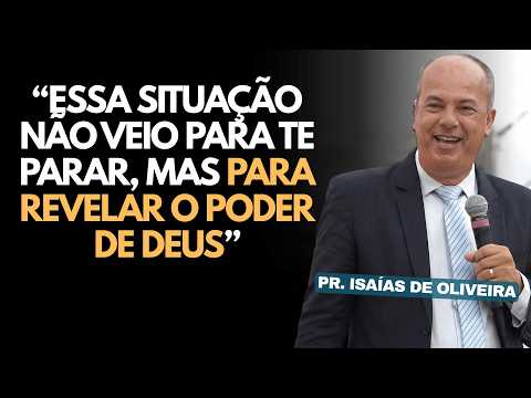 Quando você achou que ninguém estava vendo, DEUS JÁ ESTAVA AGINDO | Pastor Isaías de Oliveira