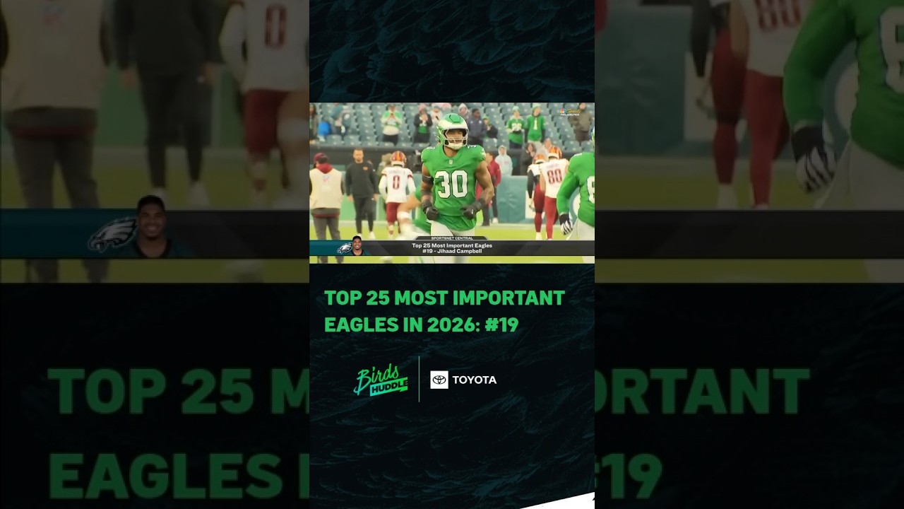 Countdown of the Top 25 Most Important Eagles in 2026 reaches #19