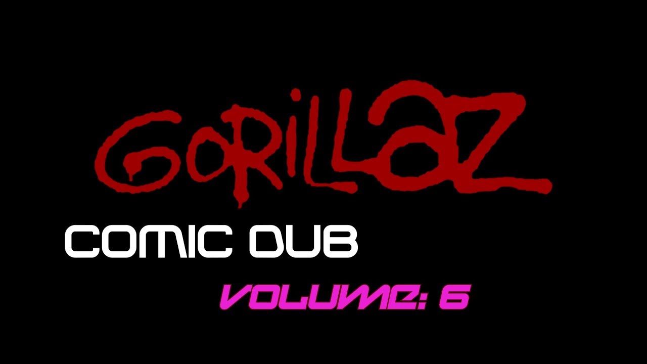 Gorillaz Comic dub Volume 6