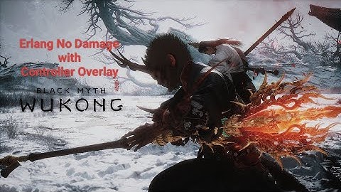 Black Myth: Wukong- Erlang the Sacred Divinity, Controller Overlay, Great Sage Difficulty, No Damage