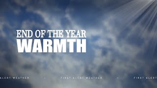 FIRST ALERT: Warm end to 2024, colder weather returns this weekend