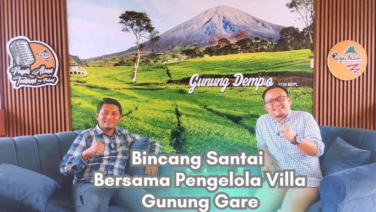 PAGAR ALAM TOURISM PODCAST || BINCANG SANTAI BERSAMA PENGELOLA VILLA & HOTEL WISATA GUNUNG GARE
