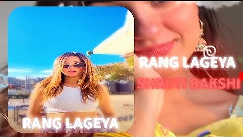 Rang Lageya || Shruti Bakshi Badass Edit || Ae Inspired || Alight Motion Preset