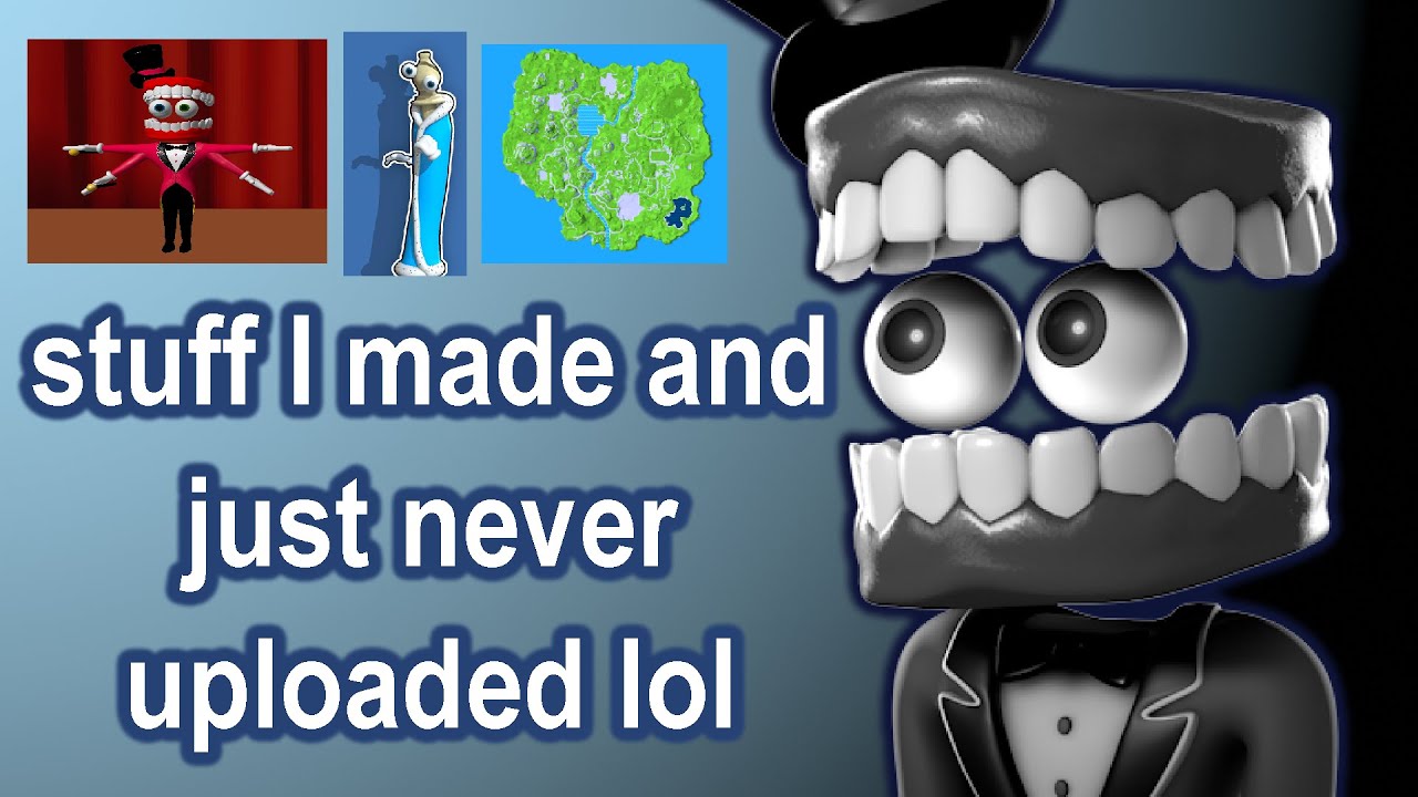 stuff I made and just never uploaded lol - YouTube