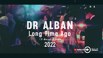 Dr Alban - Long Time Ago 2k22 ( T-BEAT edit)