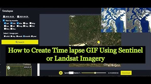 How to Create Time lapse GIF Using Sentinel or Landsat Imagery