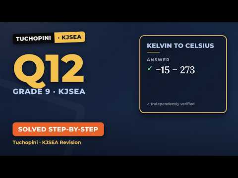 Video thumbnail showing the Kelvin to Celsius conversion for KJSEA 2025 Maths Question 12.