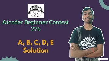 A, B, C, D, E || Atcoder Beginner Round 276 || Video Solution