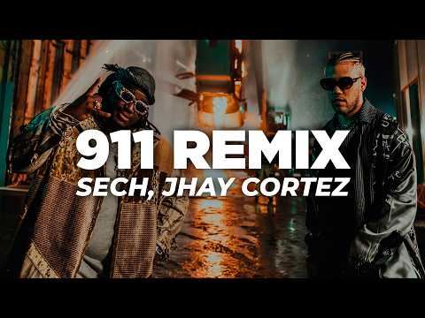 Sech, Jhay Cortez - 911 REMIX (Letra)