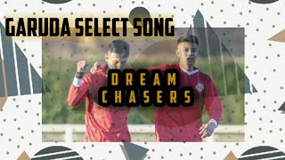 DREAM CHASERS - MAX VENISON | GARUDA SELECT SONG! (LYRICS)